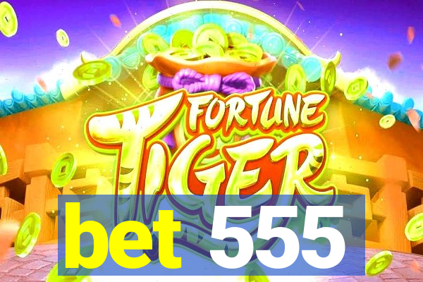 bet 555